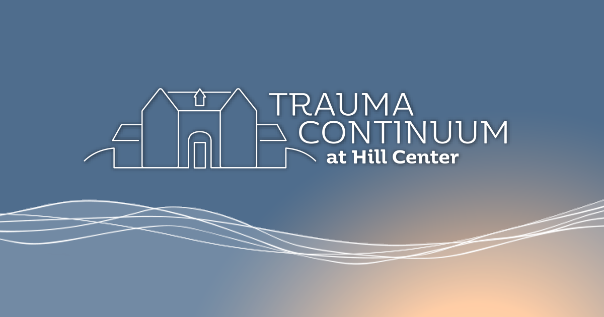 Trauma Continuum at Hill Center